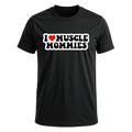 Playera I Love Muscle Mommies